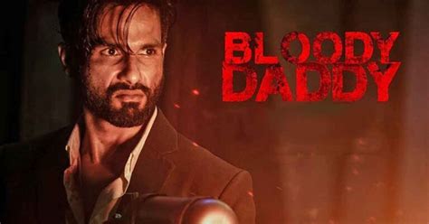 Bloody Daddy Movie Review Shahid Kapoor S Audition To Be The Desi John