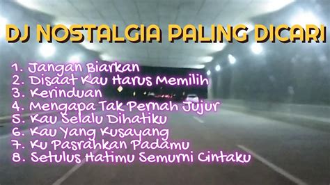 Dj Lagu Nostalgia Paling Dicari Remix Nostalgia I Lagu Tembang