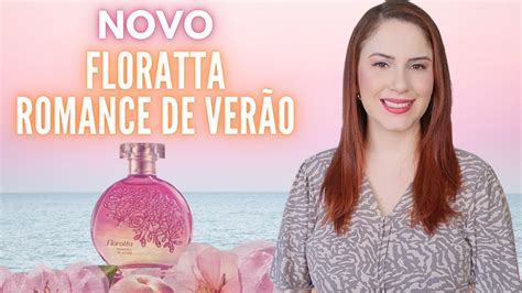 FLORATTA ROMANCE DE VERÃO LANÇAMENTO FEMININO O BOTICÁRIO PRIMEIRAS