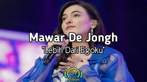 Mawar De Jongh Lebih Dari Egoku Lirik Lagu Youtube