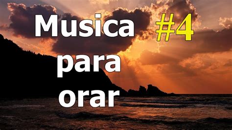 Musica Para Orar Musica Instrumental Para Oracion Fondo Musical Para