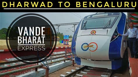 Dharwad Bengaluru Vande Bharat Express Inaugural Journey Youtube