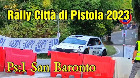 Rally Citt Di Pistoia Ps San Baronto Youtube