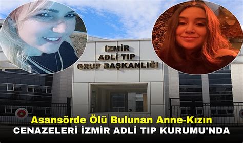 Asans Rde L Bulunan Anne K Z N Cenazeleri Zmir Adli T P Kurumu Nda