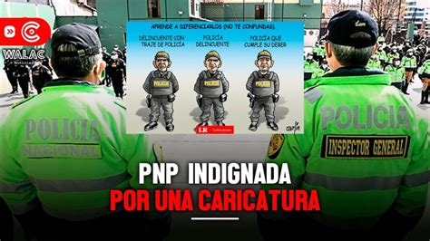 Pnp Indignada Por Una Caricatura Tomar N Medidas Legales Caricaturas