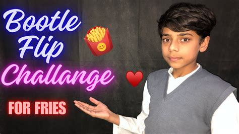 Aj Hum Na Bottle Flip Challange Kiya Challage For Fries Challange