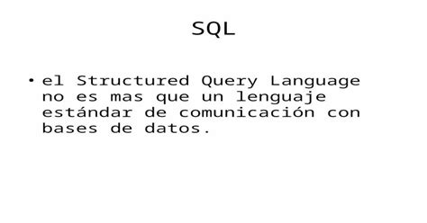 Sql El Structured Query Language No Es Mas Que Un Lenguaje Estándar De