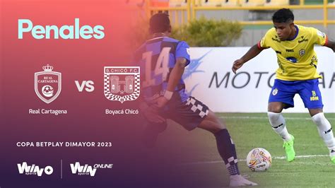 Real Cartagena Vs Boyacá Chicó Penales Copa Betplay Dimayor 2023 Fase 1 Partido Vuelta