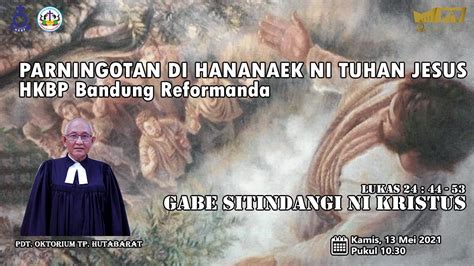 PARNINGOTAN DI HANANAEK NI TUHAN JESUS Kamis 13 Mei 2021 Pukul 10 30