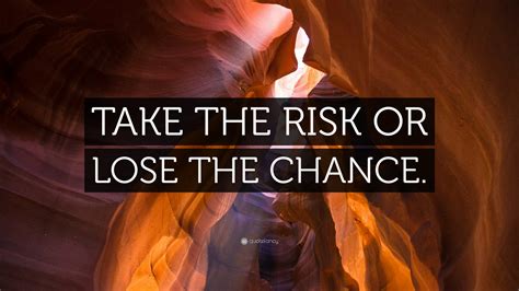 Take The Risk Or Lose The Chance Wallpaper By Quotefancy