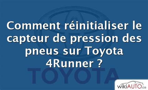 Comment R Initialiser Le Capteur De Pression Des Pneus Sur Toyota