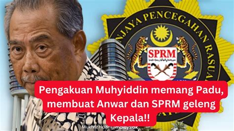 PENGAKUAN MUHYIDDIN MENGEJUTKAN SPRM SELEPAS 2 Minggu Akaun BERSATU