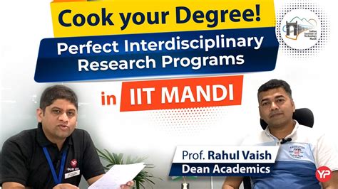 Perfect Interdisciplinary Research Programs In IIT Mandi Dean