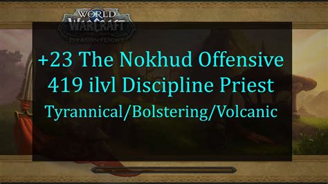 Nokhud Offensive Tyrannical Bolstering Volcanic Discipline Priest