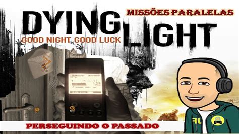 Dying Light Perseguindo O Passado YouTube