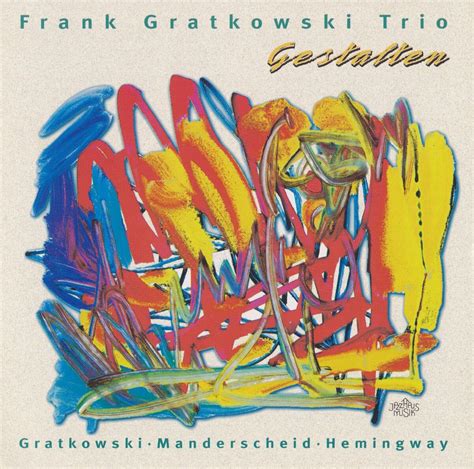 Gestalten By Frank Gratkowski Trio Album Jazz Haus JHM 83 CD