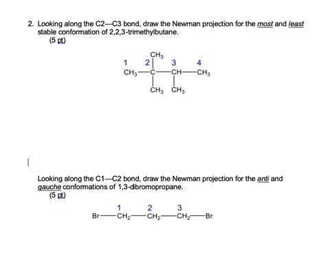 Looking Along The C2 C3 Bond Draw The Newman Projection For The Most