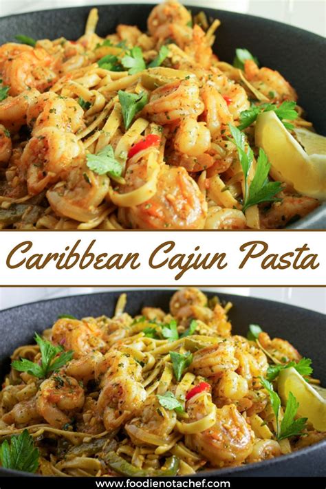 Caribbean Cajun Pasta Foodie Not A Chef Afrocaribbean Food Blog