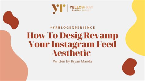 How To Design Revamp Your Instagram Feed Aesthetic Yellow Ray Digital