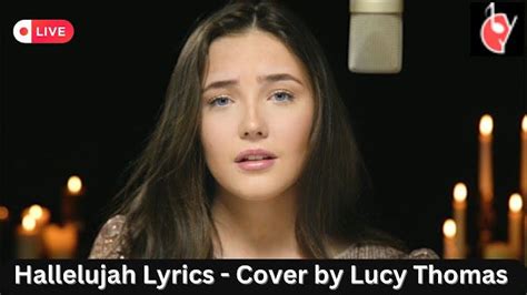 Hallelujah Lyrics — Leonard Cohen | Cover by Lucy Thomas — Lyrics Youths | by Lyrics Youths | Medium