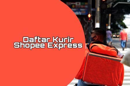 Cara Daftar Kurir Shopee Express Untuk P P Dan Last Mile