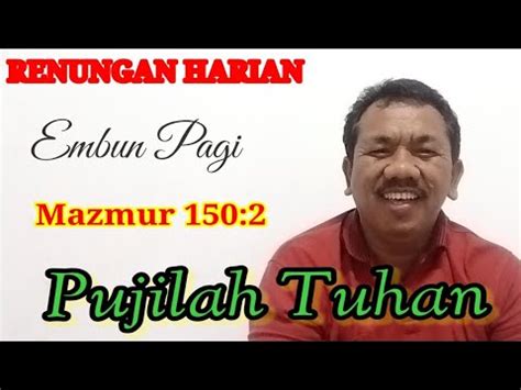 RENUNGAN HARIAN Embun Pagi Mazmur 150 2 Pujilah Tuhan YouTube