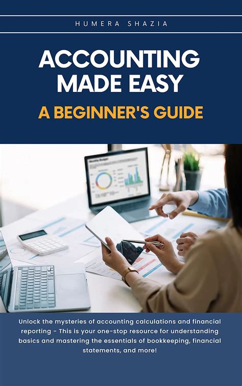 Accounting Made Easy A Beginner S Guide By Humera Shazia Goodreads