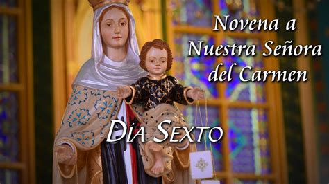 Novena A Nuestra Señora Del Carmen Día 6 Youtube