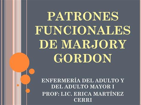 Patrones Funcionales De Marjory Gordon Evelyn Sanchez Udocz