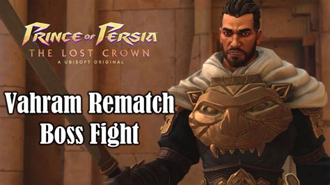 Prince Of Persia The Lost Crown Vahram Rematch Boss Fight YouTube