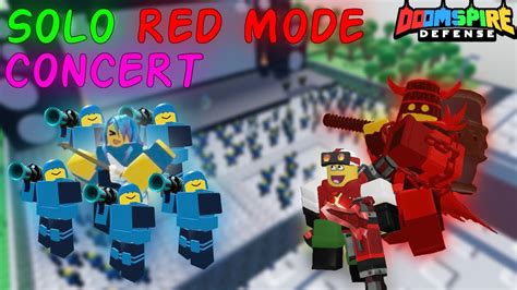 Solo Red Mode On Concert Doomspire Defense Roblox YouTube