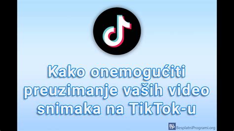 Kako Onemogu Iti Preuzimanje Va Ih Video Snimaka Na Tiktok U Youtube