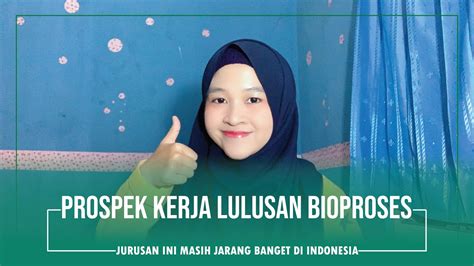 Prospek Karir Lulusan Prodi Bioproses Youtube