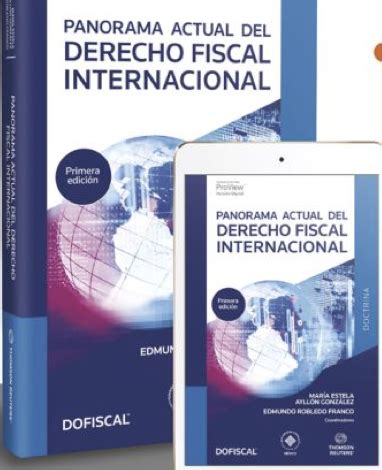 Nueva Obra Panorama Actual Del Derecho Fiscal Internacional