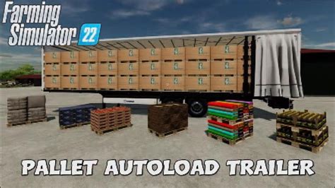 Fs22 New Mod Console Pallet Autoload Trailer Mods In The Spots 124 Youtube