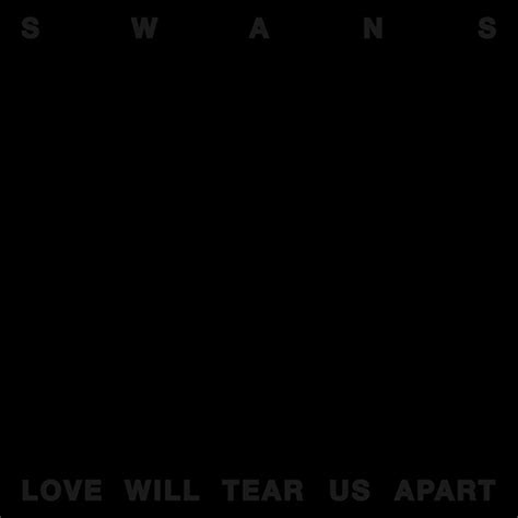 SWANS - LOVE WILL TEAR US APART : Swans : Free Download, Borrow, and ...