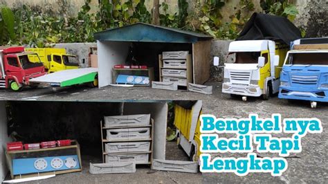 Bengkel Truck Terbaru Isinya Lengkap Versi Miniatur Truk Kardus