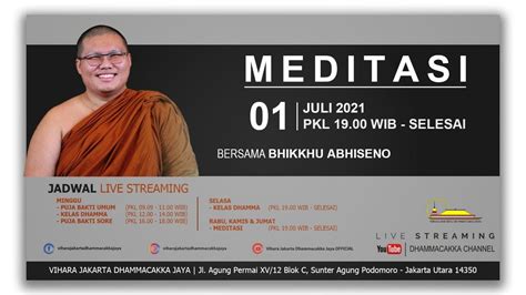 MEDITASI BERSAMA BHIKKHU ABHISENO KAMIS 01 JULI 2021 PKL 19 00 WIB