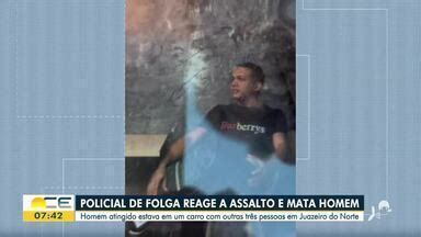 Bom Dia Cear Sul Do Ce Policial Reage A Assalto E Mata Homem