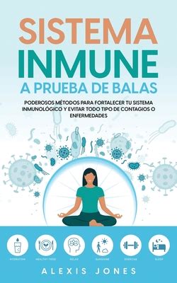 Sistema Inmune A Prueba De Balas Poderosos M Todos Para Fortalecer Tu