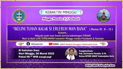 Kebaktin Minggu Passion Ii Invkovit Gbkp Rg Kabanjahe Kota Youtube