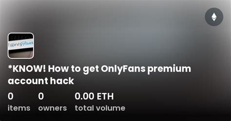 Know How To Get Onlyfans Premium Account Hack Collection Opensea