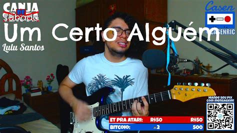 Um Certo Algu M Lulu Santos Cover Casen Youtube