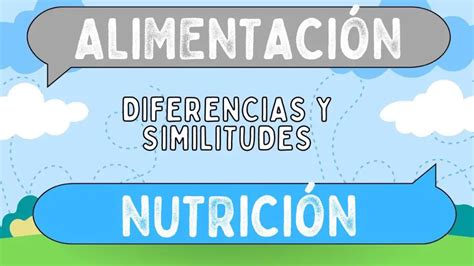 Diferencias entre alimentación y nutrición