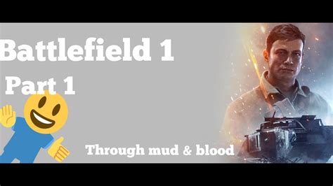 Battlefield Through Mud And Blood Part Youtube