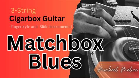 Matchbox Blues On A String Cigar Box Guitar Fingerstyle And