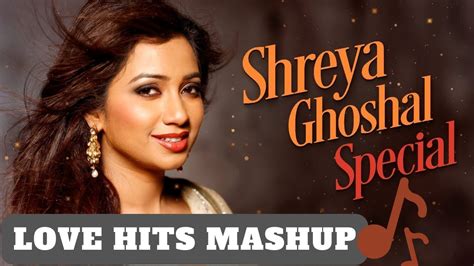 Shreya Ghoshal Special Shreya Ghoshal Top Hit Songs Jukebox Best