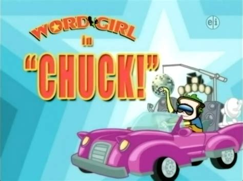 Chuck Wordgirl Wiki Fandom Powered By Wikia