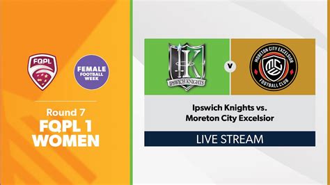 FQPL 1 Women Round 7 Ipswich Knights Vs Moreton City Excelsior YouTube