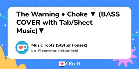 The Warning ♦ Choke (BASS COVER with Tab/Sheet Music) - Ko-fi ️ Where ...